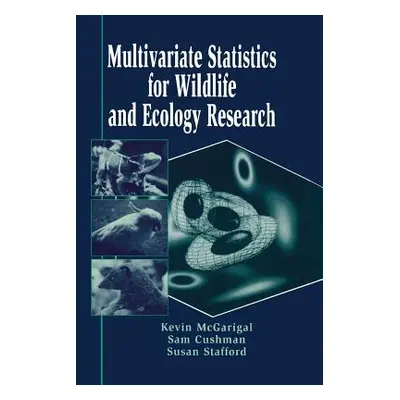 "Multivariate Statistics for Wildlife and Ecology Research" - "" ("McGarigal Kevin")