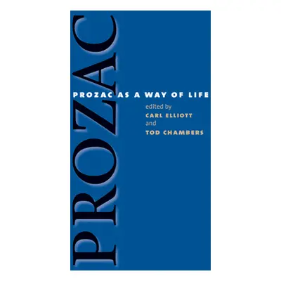 "Prozac as a Way of Life" - "" ("Elliott Carl")