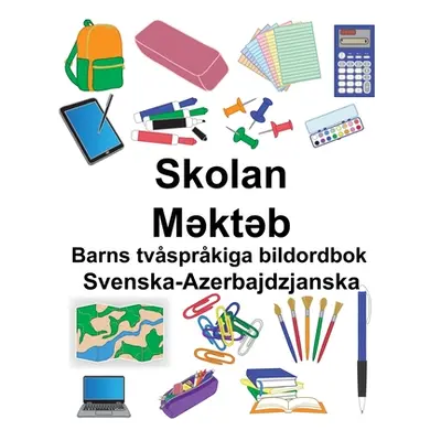 "Svenska-Azerbajdzjanska Skolan/Məktəb Barns tvsprkiga bildordbok" - "" ("Carlson Suzanne")