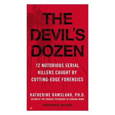 "The Devil's Dozen: How Cutting-Edge Forensics Took Down 12 Notorious Serial Killers" - "" ("Ram