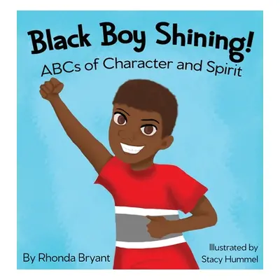 "Black Boy Shining! ABCs of Character and Spirit" - "" ("Bryant Rhonda")