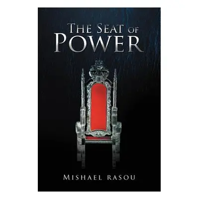 "The Seat of Power" - "" ("Rasou Mishael")