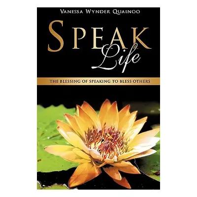 "Speak Life" - "" ("Quainoo Vanessa Wynder")