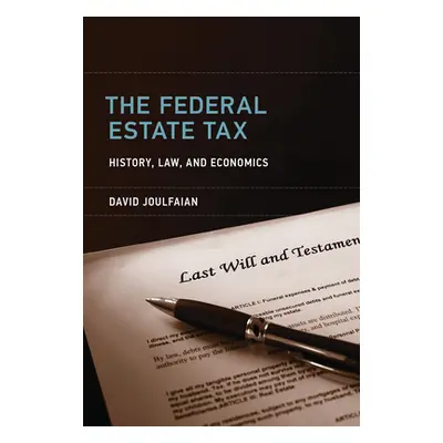 "The Federal Estate Tax: History, Law, and Economics" - "" ("Joulfaian David")