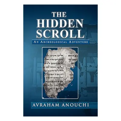 "The Hidden Scroll: An Archeological Adventure" - "" ("Anouchi Avraham")