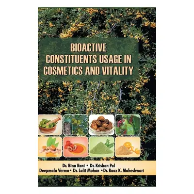 "Bioactive Constituents Usage in Cosmetics and Vitality" - "" ("Rani Bina")