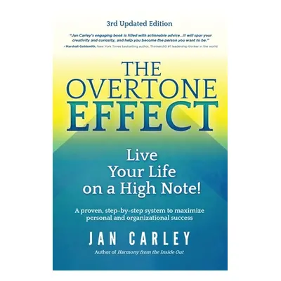 "The Overtone Effect: Live Your Life on a High Note!" - "" ("Carley Jan")