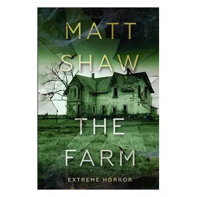 "The Farm" - "" ("Shaw Matt")