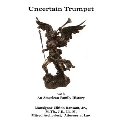 "Uncertain Trumpet" - "" ("Ransom Clifton Jr.")