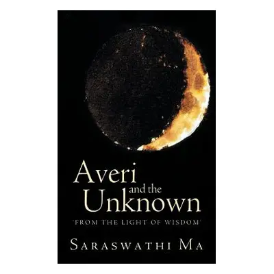 "Averi and the Unknown: 'From the Light of Wisdom'" - "" ("Saraswathi")