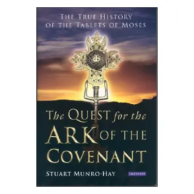 "The Quest for the Ark of the Covenant: The True History of the Tablets of Moses" - "" ("Munro-H