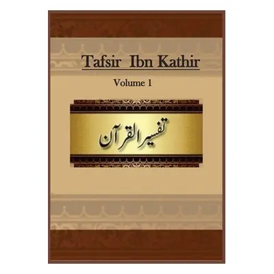 "Tafsir Ibn Kathir: Volume 1" - "" ("Ibn Kathir")