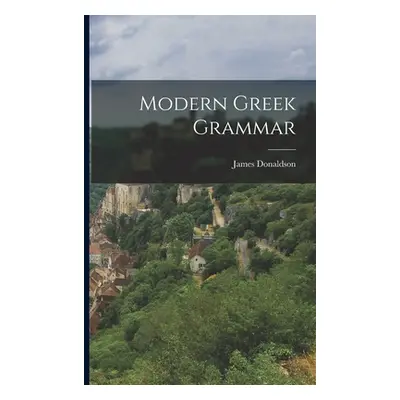 "Modern Greek Grammar" - "" ("Donaldson James")