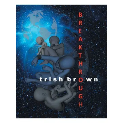 "Breakthrough" - "" ("Brown Trish")