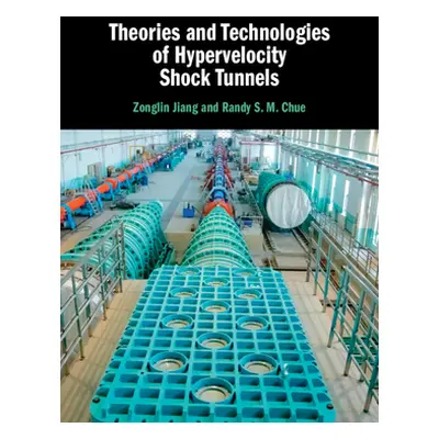 "Theories and Technologies of Hypervelocity Shock Tunnels" - "" ("Jiang Zonglin")