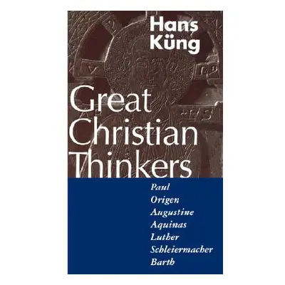 "Great Christian Thinkers: Paul, Origen, Augustine, Aquinas, Luther, Schleiermacher, Barth" - ""