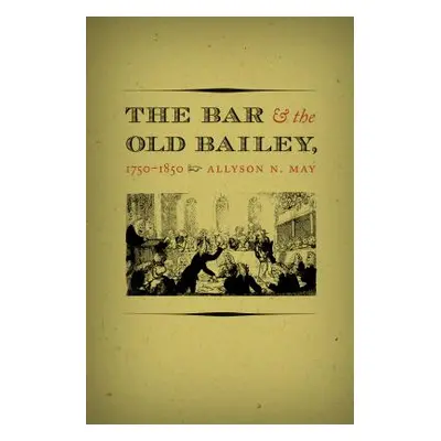 "The Bar and the Old Bailey, 1750-1850" - "" ("May Allyson N.")