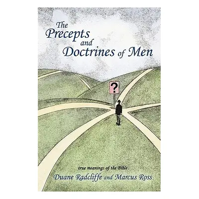 "The Precepts and Doctrines of Men" - "" ("Radcliffe Duane")