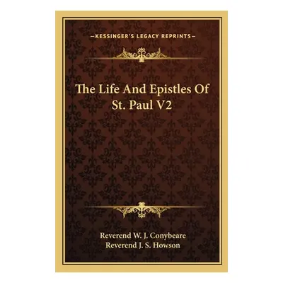 "The Life And Epistles Of St. Paul V2" - "" ("Conybeare Reverend W. J.")