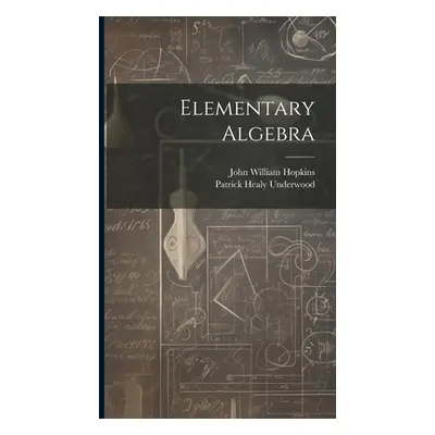 "Elementary Algebra" - "" ("Hopkins John William")