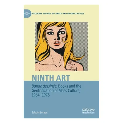 "Ninth Art. Bande Dessine, Books and the Gentrification of Mass Culture, 1964-1975" - "" ("Lesag