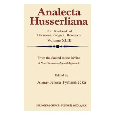 "From the Sacred to the Divine: A New Phenomenological Approach" - "" ("Tymieniecka Anna-Teresa"