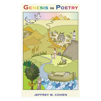 "Genesis in Poetry" - "" ("Cohen Jeffrey M.")