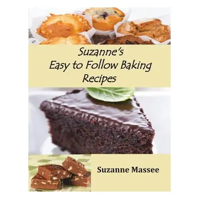 "Suzanne's Easy to Follow Baking Recipes" - "" ("Massee Suzanne K.")