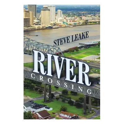 "River Crossing" - "" ("Leake Steve")