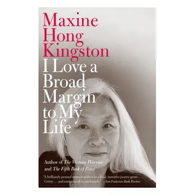 "I Love a Broad Margin to My Life" - "" ("Kingston Maxine Hong")