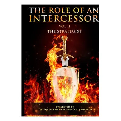 "The Role of An Intercessor, Vol II -: The Strategist" - "" ("Attipoe Quentina")