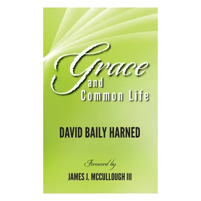 "Grace and Common Life" - "" ("Harned David Baily")