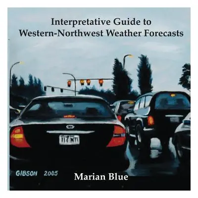 "Interpretative Guide to Western-Northwest Weather Forecasts" - "" ("Blue Marian")