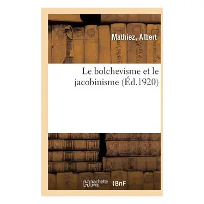 "Le bolchevisme et le jacobinisme" - "" ("Mathiez Albert")