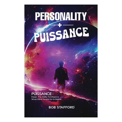 "PERSONALITY + Puissance" - "" ("Stafford Bob")