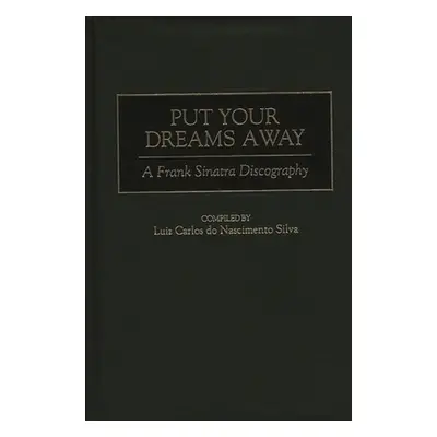 "Put Your Dreams Away: A Frank Sinatra Discography" - "" ("Silva Luiz Carlos Do Nasci")