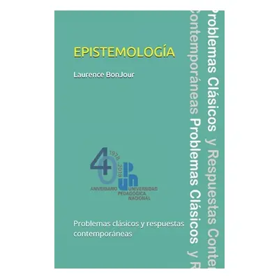 "Epistemologa, problemas clsicos y respuestas contemporneas" - "" ("Canas Munoz Manuel Arnulfo")