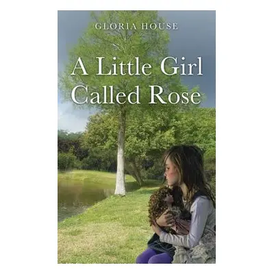 "A Little Girl Called Rose" - "" ("House Gloria")