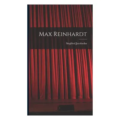 "Max Reinhardt" - "" ("Jacobsohn Siegfried")