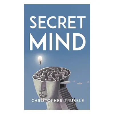 "Secret Mind" - "" ("Christopher Trubble")