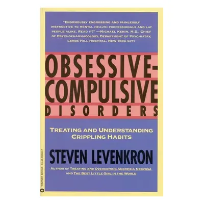 "Obsessive Compulsive Disorders: Treating and Understanding Crippling Habits" - "" ("Levenkron S