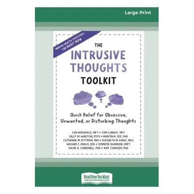 "The Intrusive Thoughts Toolkit: Quick Relief for Obsessive, Unwanted, or Disturbing Thoughts (1