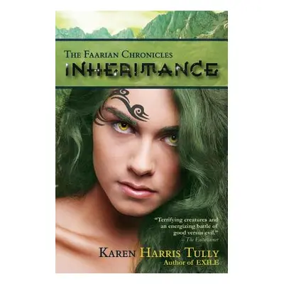 "The Faarian Chronicles: Inheritance" - "" ("Tully Karen Harris")