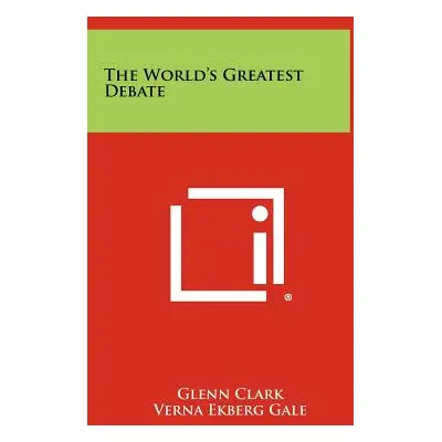 "The World's Greatest Debate" - "" ("Clark Glenn")