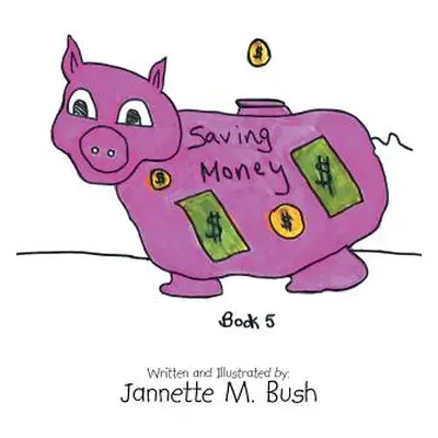 "Book 5: Saving Money" - "" ("Bush Jannette M.")