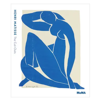 "Henri Matisse: The Cut-Outs" - "" ("Matisse Henri")