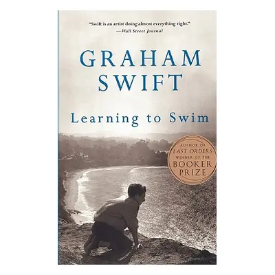 "Learning to Swim: And Other Stories" - "" ("Swift Graham")