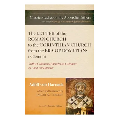 "The Letter of the Roman Church to the Corinthian Church from the Era of Domitian: 1 Clement" - 