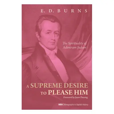 "A Supreme Desire to Please Him" - "" ("Burns E. D.")