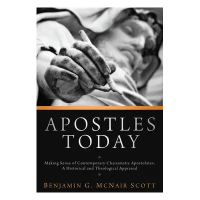 "Apostles Today: Making Sense of Contemporary Charismatic Apostolates: A Historical and Theologi